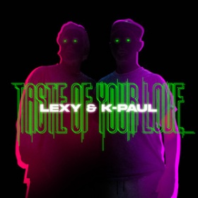 LEXY & K-PAUL - TASTE OF YOUR LOVE